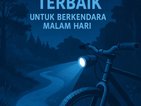 Lampu Sepeda Terbaik untuk Berkendara Malam Hari